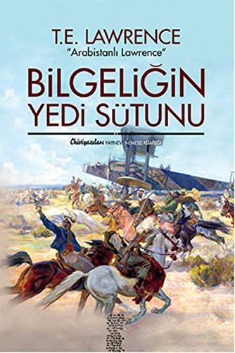 T. E. Lawrence: Bilgeligin Yedi Sutunu (Paperback, Chiviyazilari Yayinevi)