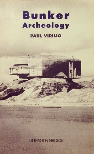 Paul Virilio: Bunker archéologie (French language, 1991, Editions du Demi-Cercle)