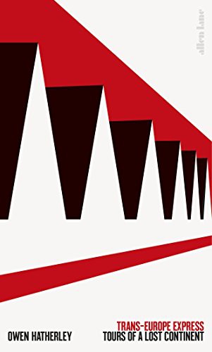 Owen Hatherley: Trans-Europe Express (Paperback, Penguin UK)