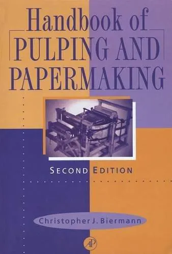 Christopher J. Biermann: Handbook of pulping and papermaking (1996)