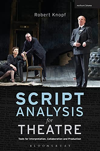 Robert Knopf: Script Analysis for Theatre (2017, Bloomsbury Publishing Plc, Methuen Drama)