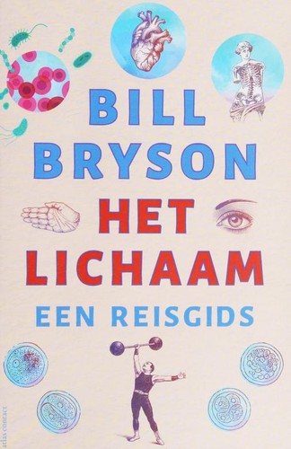 Bill Bryson, Bill Bryson: Het lichaam (Dutch language, 2019, Uitgeverij Atlas Contact)
