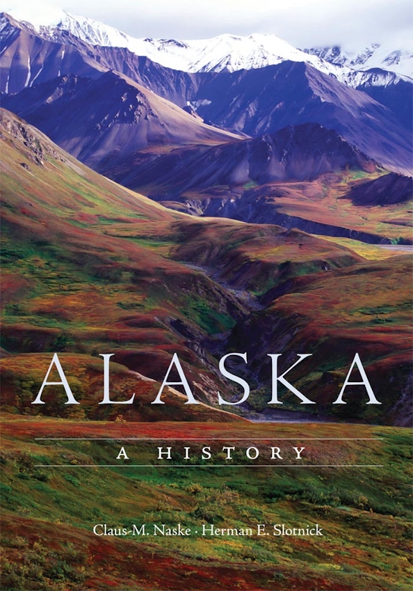 Claus M. Naske, Herman E. Slotnick: Alaska (2014)