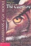 The Capture (Guardians of Ga'Hoole, Book 1) (Paperback, 2004, Turtleback Books Distributed by Demco Media)