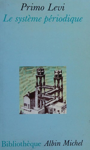 Primo Levi: Le Système périodique (French language, 1988, Albin Michel)