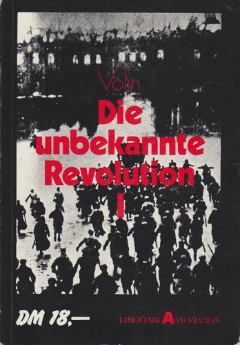 Die unbekannte Revolution (Paperback, German language, 1983, Verlag Libertäre Assoziation)