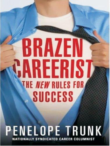 Brazen Careerist (AudiobookFormat, 2007, Tantor Media)