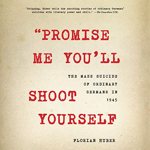 Promise Me You'll Shoot Yourself (AudiobookFormat, 2020, Little, Brown Spark, Hachette Book Group and Blackstone Publishing)