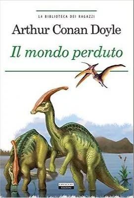 Arthur Conan Doyle: Il mondo perduto (Paperback, Italian language, 2017, Crescere Edizioni)