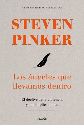 Steven Pinker: Los ángeles que llevamos dentro (2018, Paidós)