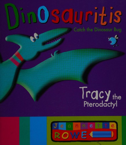 Tracy the Pterodactyl (2014, Allen & Unwin)