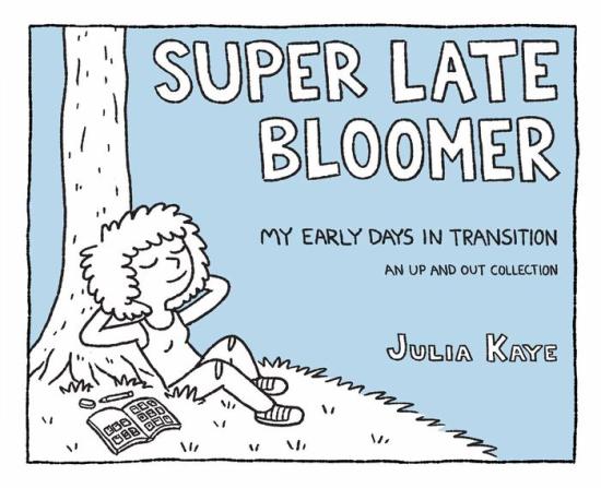 Julia Kaye, Julia Kaye: Super Late Bloomer (Paperback, 2018, Andrews McMeel Publishing)