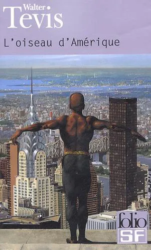 Walter Tevis: L'oiseau d'Amérique (French language, 2005, Éditions Gallimard)