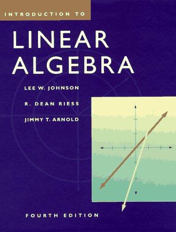 Lee W. Johnson: Introduction to linear algebra (1997, Addison-Wesley)