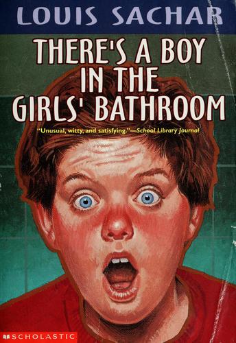 There's a boy in the girls' bathroom (1997, Scholastic, Scholastic Inc.)