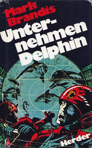 Mark Brandis: Unternehmen Delphin (German language, 1972, Herder Verlag)