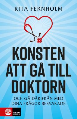 Rita Fernholm: Konsten att gå till doktorn (swedish language, 2025, Natur & kultur)