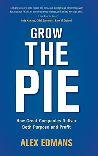 Alex Edmans: Grow the Pie (2020, University of Cambridge ESOL Examinations, Cambridge University Press)