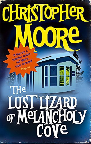 Christopher Moore: The Lust Lizard of Melancholy Cove (Paperback, 2011, Orbit)