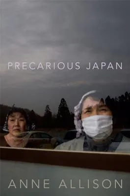 Anne Allison: Precarious Japan (2013)