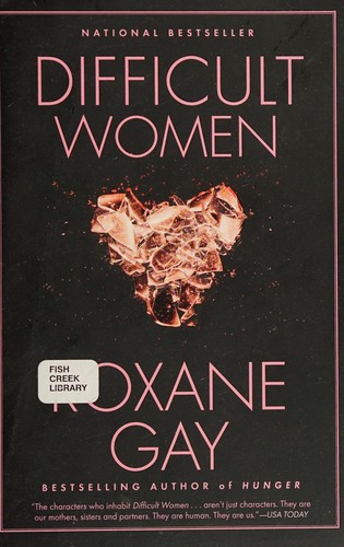 Roxane Gay: Difficult Women (2017, Grove/Atlantic, Incorporated)