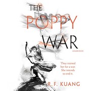 R.F. Kuang: The Poppy War (2018, HarperCollins Publishers and Blackstone Audio)