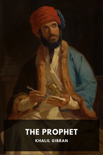 Khalil Gibran: The Prophet (2019, Standard Ebooks)