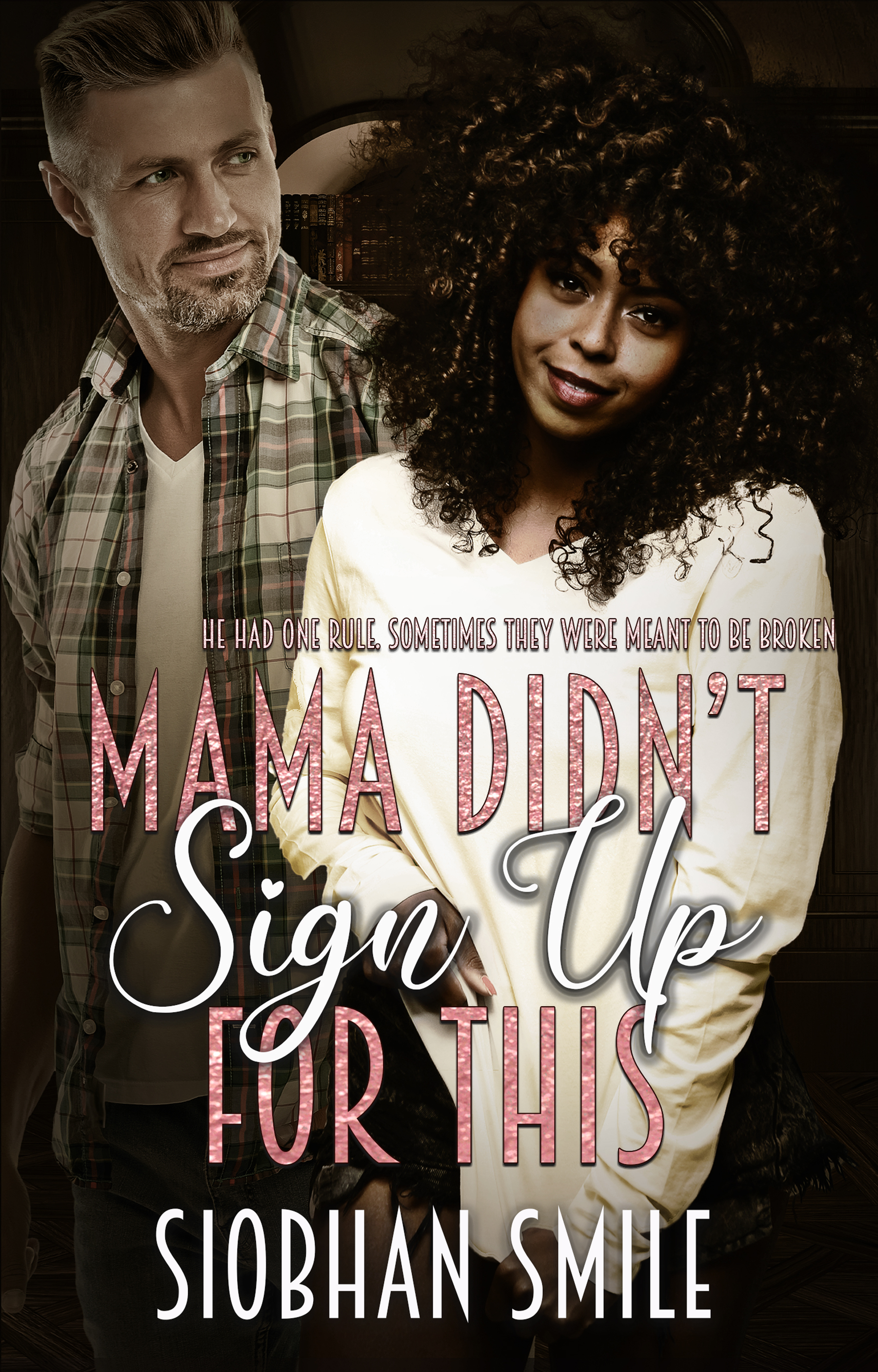 Siobhan Smile: Mama Didn't Sign Up for This (Paperback, 2021, J.M. Dabney)