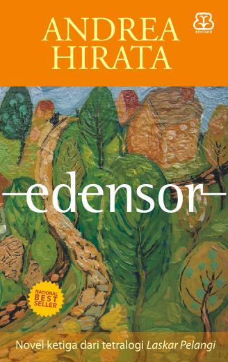 Andrea Hirata: Edensor (Indonesian language, 2008, Bentang, Didistribusikan oleh Mizan Media Utama)