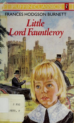 Frances Hodgson Burnett: Little Lord Fauntleroy (Puffin Classics) (1985, Puffin)