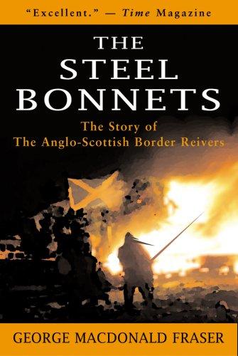 George MacDonald Fraser: The Steel Bonnets (Paperback, 2007, Skyhorse Publishing)