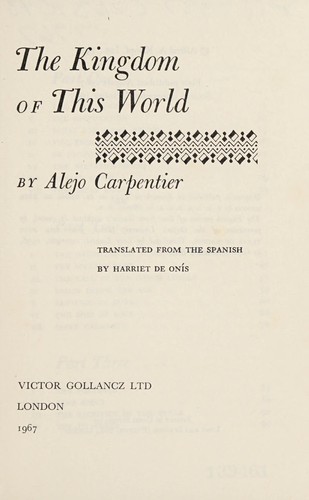 Alejo Carpentier: The kingdom of this world (1967, Gollancz)