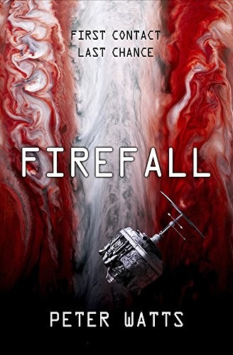 Peter Watts: Firefall (Hardcover, 2014, Head of Zeus)