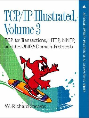 W. Richard Stevens: TCP/IP Illustrated, Volume 3 : TCP for Transactions, HTTP, NNTP, and the UNIX Domain Protocols (1994)