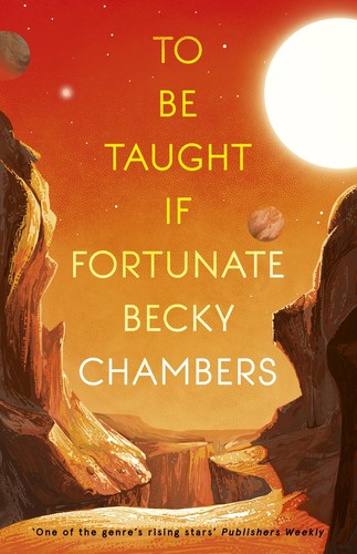 Becky Chambers: To Be Taught, If Fortunate (EBook, 2019, Hachette UK)