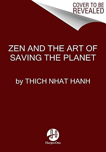 Thích Nhất Hạnh: Zen and the Art of Saving the Planet (Paperback, HarperOne)