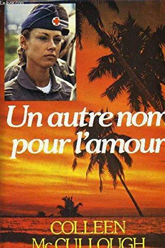 Colleen McCullough: Un Autre nom pour l'amour (French language, 1982)