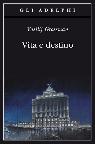 Vasiliĭ Semenovich Grossman: Vita e destino (Paperback, Italiano language, 2013, Adelphi)