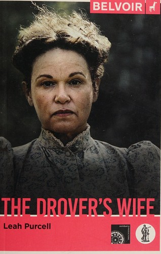 Leah Purcell: The drover's wife (2016, Currency Press)