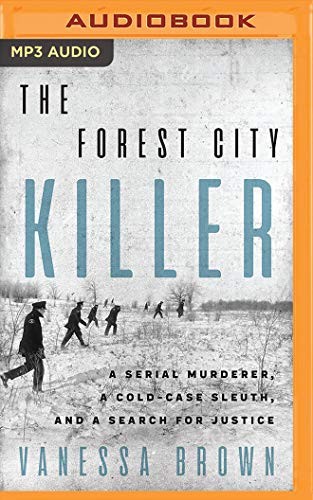 Vanessa Brown, Vivienne Leheny: Forest City Killer, The (AudiobookFormat, 2019, Brilliance Audio)