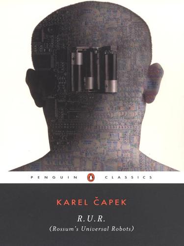 R.U.R. (Rossum's Universal Robots) (EBook, 2008, Penguin Group USA, Inc.)
