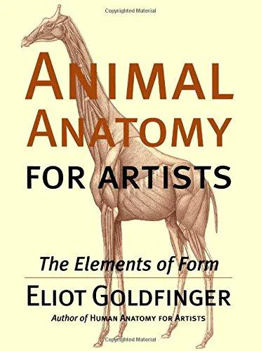Eliot Goldfinger: Animal Anatomy for Artists: The Elements of Form (2004)