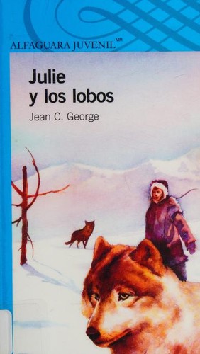 Julie y los lobos (Spanish language, 2014, Alfaguara Juvenil)