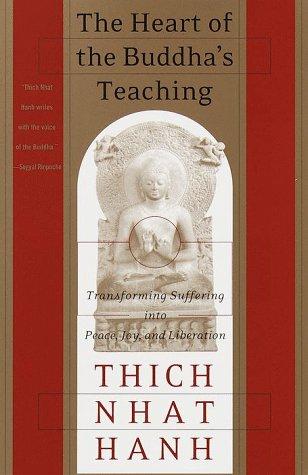 Thích Nhất Hạnh: The heart of the Buddha's teaching (1999, Broadway Books)