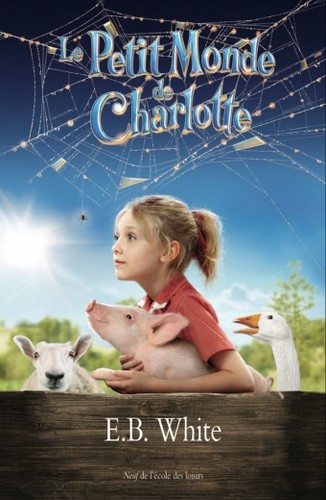 E. B. White: Le petit monde de Charlotte (French language, 2007, Neuf de l'ecole des loisirs)