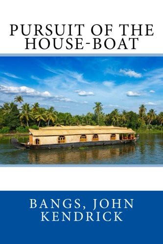 Sir Angels, John Kendrick Bangs: Pursuit of the House-Boat (Paperback, Createspace Independent Publishing Platform)