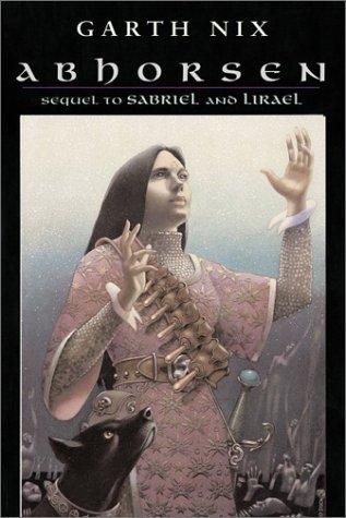 Abhorsen (2003, HarperCollinsPublishers)