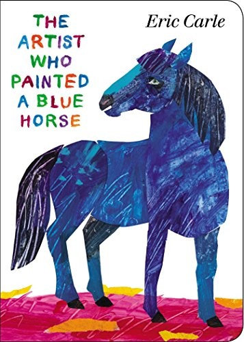 The Artist Who Painted a Blue Horse (2013, Philomel, World of Eric Carle)