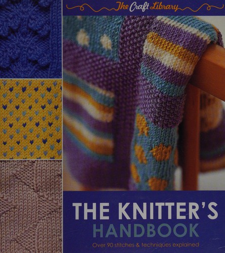 Eleanor Van Zandt: The knitter's handbook (2012, Hamlyn)