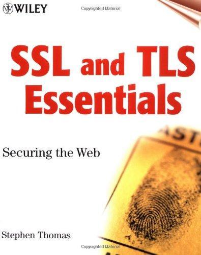 Stephen A. Thomas: SSL and TLS essentials : securing the Web (2000)